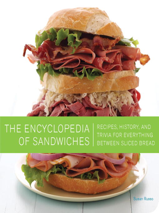 Title details for The Encyclopedia of Sandwiches by Susan Russo - Available